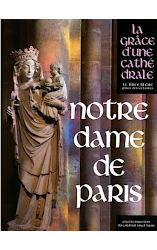 La Grâce d'une Cathédrale: Notre Dame de Paris