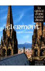 La Grâce d'une Cathédrale: Clermont