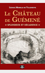 Le château de Guémené - splendeur et décadence